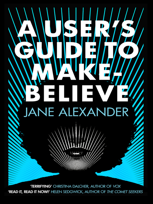 Title details for A User's Guide to Make-Believe by Jane Alexander - Available